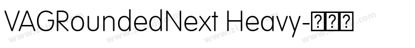 VAGRoundedNext Heavy字体转换 VAGRoundedNext Heavy字体转换
